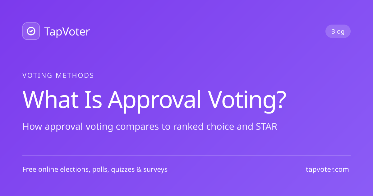 What Is Approval Voting? Complete Guide | TapVoter
